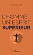 L'homme : un esprit supérieur (eBook,... - Bild 1
