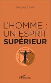 L'homme : un esprit supérieur (eBook, PDF)
