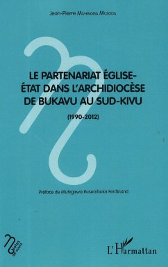 Le partenariat Eglise-Etat dans l'archidiocèse de Bukavu au Sud-Kivu (1990-2012) (eBook, PDF) - Muhingisa Musoda