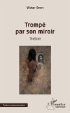 Trompé par son miroir (eBook, PDF)