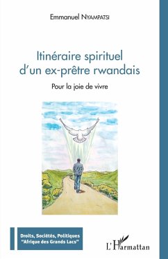 Itinéraire spirituel d'un ex-prêtre rwandais (eBook, PDF) Cover Itinéraire spirituel d'un ex-prêtre rwandais (eBook, PDF)