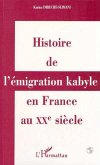 Histoire de l'émigration kabyle en France au XXème siècle (eBook, PDF)