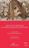 Origines et prémices du personnage documentaire (eBook, PDF)