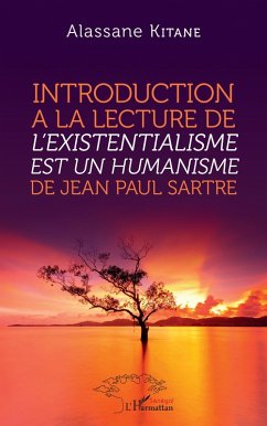 Introduction à la lecture de <em>L'existentialisme est un humanisme</em> de Jean-Paul Sartre (eBook, PDF) - Kitane
