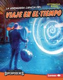 La verdadera ciencia del viaje en el tiempo (The Real Science of Time Travel) (eBook, ePUB)