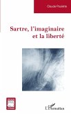 Sartre, l'imaginaire et la liberté (eBook, PDF)