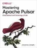Mastering Apache Pulsar (eBook, PDF)