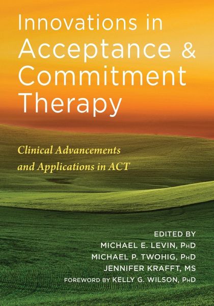 Innovations in Acceptance and Commitment Therapy (eBook, PDF) Innovations in Acceptance and Commitment Therapy (eBook, PDF)