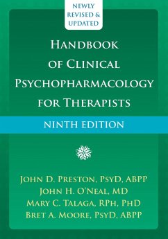 Handbook of Clinical Psychopharmacology for Therapists (eBook, PDF) - Preston, John D.; O'Neal, John H.; Talaga, Mary C.; Moore, Bret A.