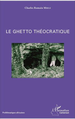 Le ghetto théocratique (eBook, PDF) - Mbele