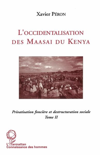 L'occidentalisation des Maasaï du Kenya (eBook, PDF) L'occidentalisation des Maasaï du Kenya (eBook, PDF)