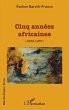 Cinq années africaines (1962-1967)... - Bild 1