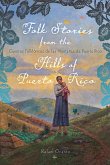 Folk Stories from the Hills of Puerto Rico / Cuentos folklóricos de las montañas de Puerto Rico (eBook, PDF) Folk Stories from the Hills of Puerto Rico / Cuentos folklóricos de las montañas de Puerto Rico (eBook, PDF)