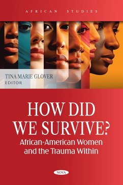 How Did We Survive? African-American Women and the Trauma Within (eBook, PDF) How Did We Survive? African-American Women and the Trauma Within (eBook, PDF)