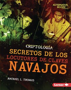 Cover Secretos de los locutores de claves navajos (Secrets of Navajo Code Talkers) (eBook, PDF)