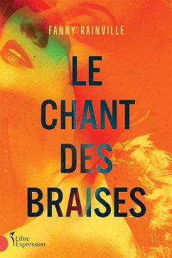 Le chant des braises (eBook, ePUB) - Fanny Rainville, Rainville