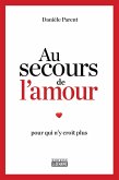 Au secours de l'amour (eBook, ePUB) Au secours de l'amour (eBook, ePUB)