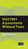 ISO27001:2013 Assessments Without Tears (eBook, ePUB) ISO27001:2013 Assessments Without Tears (eBook, ePUB)