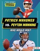 Patrick Mahomes vs. Peyton Manning (eBook, ePUB) Patrick Mahomes vs. Peyton Manning (eBook, ePUB)