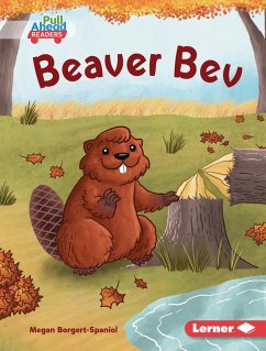 Beaver Bev (eBook, PDF) - Borgert-Spaniol, Megan