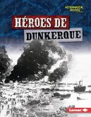 Héroes de Dunkerque (Heroes of Dunkirk) (eBook, ePUB)