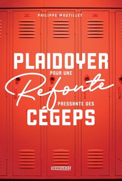 Plaidoyer pour une refonte pressante des cégeps (eBook, ePUB) Cover Plaidoyer pour une refonte pressante des cégeps (eBook, ePUB)