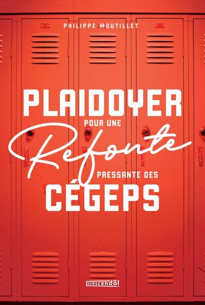 Plaidoyer pour une refonte pressante des cégeps (eBook, ePUB)