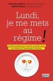 Lundi, je me mets au régime ! (eBook, ePUB) Lundi, je me mets au régime ! (eBook, ePUB)