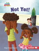 Not Yet! (eBook, ePUB)