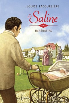 La Saline, tome 3 (eBook, ePUB) - Louise Lacoursiere, Lacoursiere