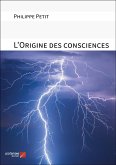 L'Origine des consciences (eBook, ePUB) L'Origine des consciences (eBook, ePUB)