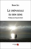 Le crépuscule du bon sens (eBook, ePUB) Le crépuscule du bon sens (eBook, ePUB)