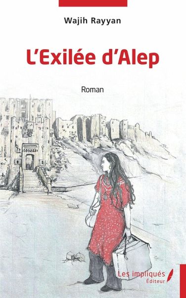 L'Exilée d'Alep (eBook, PDF) L'Exilée d'Alep (eBook, PDF)