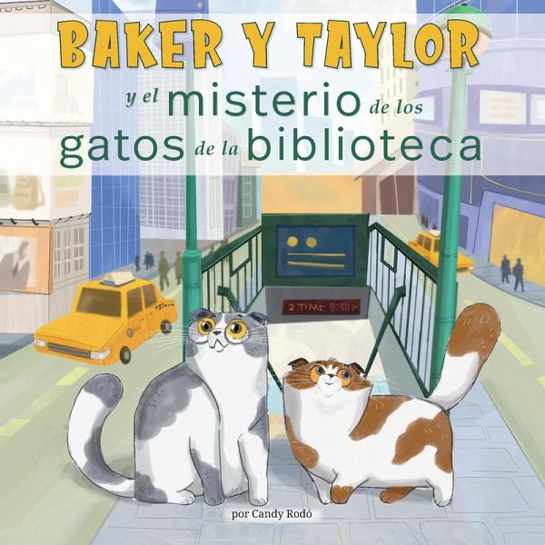 Baker Y Taylor: y el misterio de los gatos de la biblioteca (The Mystery of the Library Cats) (eBook, ePUB) Baker Y Taylor: y el misterio de los gatos de la biblioteca (The Mystery of the Library Cats) (eBook, ePUB)