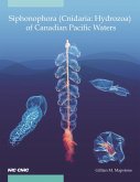 Siphonophora (Cnidaria, Hydrozoa) of Canadian Pacific waters (eBook, PDF) Siphonophora (Cnidaria, Hydrozoa) of Canadian Pacific waters (eBook, PDF)