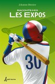 Raconte-moi les Expos (eBook, ePUB)