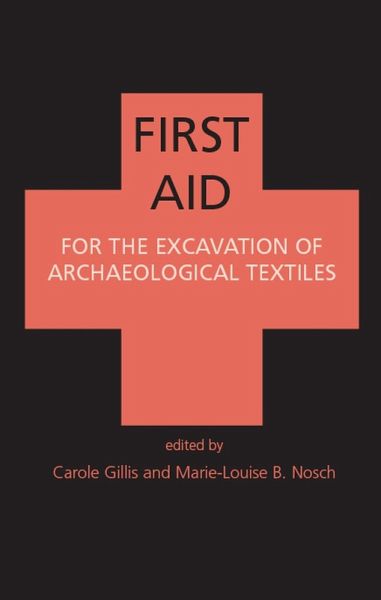 First Aid for the Excavation of Archaeological Textiles (eBook, PDF)