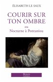 Courir sur ton ombre ou Nocturne à Pontaniou (eBook, ePUB)