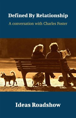 Defined By Relationship - A Conversation with Charles Foster (eBook, ePUB) - Howard Burton, Burton