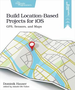 Build Location-Based Projects for iOS (eBook, PDF) - Hauser, Dominik