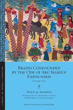 Brains Confounded by the Ode of Abu Shaduf Expounded (eBook, PDF) - Al-Shirbini, Yusuf