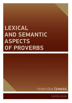 Lexical and Semantic Aspects of Proverbs (eBook, PDF) - Frantisek Cermak, Cermak