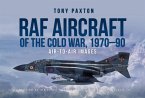 RAF Aircraft of the Cold War, 1970-90 (eBook, ePUB)