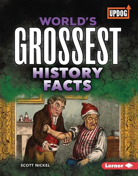 World's Grossest History Facts (eBook, ePUB) World's Grossest History Facts (eBook, ePUB)