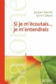 Si je m'écoutais... je m'entendrais (eBook, ePUB) Si je m'écoutais... je m'entendrais (eBook, ePUB)