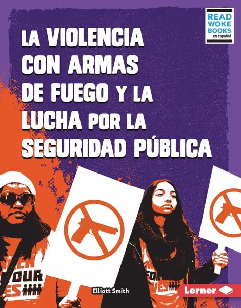 La violencia con armas de fuego y la lucha por la seguridad pública (Gun Violence and the Fight for Public Safety) (eBook, ePUB)