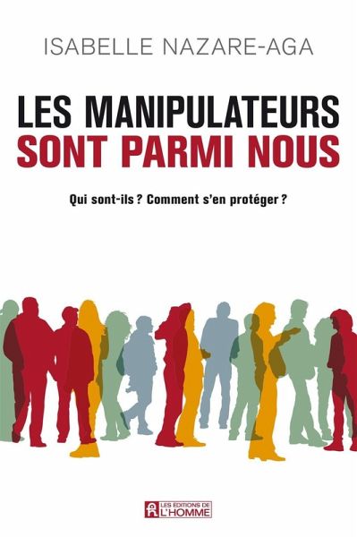 Les manipulateurs sont parmi nous (eBook, ePUB) Les manipulateurs sont parmi nous (eBook, ePUB)