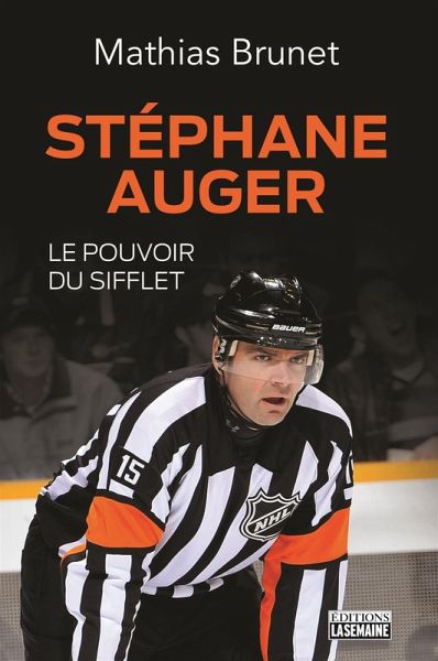 Stéphane Auger, le pouvoir du sifflet (eBook, ePUB)