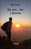 Un jour, j'irai à Socotra (eBook, ePUB) Un jour, j'irai à Socotra (eBook, ePUB)