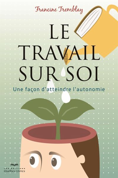 Le travail sur soi (eBook, ePUB) Le travail sur soi (eBook, ePUB)